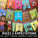 Trauma Sensitive Classroom Rule and Expectations Posters, Banners, and Worksheets