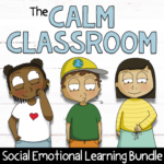 The Calm Classroom Bundle Includes Classroom Management and Social Emotional Learning Activities