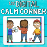 Digital Calm Corner for Distance Learning Classroom Management