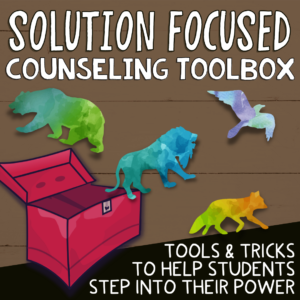 Solution Focused Counseling Toolbox_Therapeutic Interventions for Kids and Teens