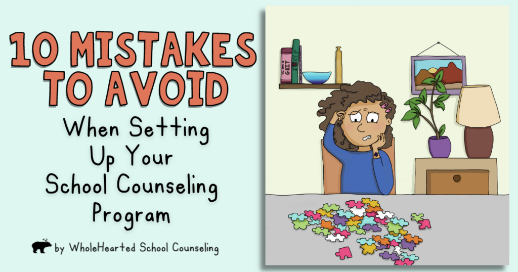 10 Mistakes to Avoid When Setting Up Your School Counseling Program ...