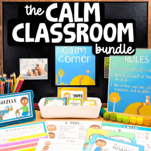 Calm Classroom Bundle activities for behavior management like calm down corner and reflection sheets