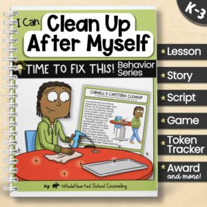 Cover image for 'I Can Clean Up After Myself' SEL lesson for K–3 students. Includes story, script, game, posters, lesson plan, and reward system as part of the Time to Fix This! Behavior Series.