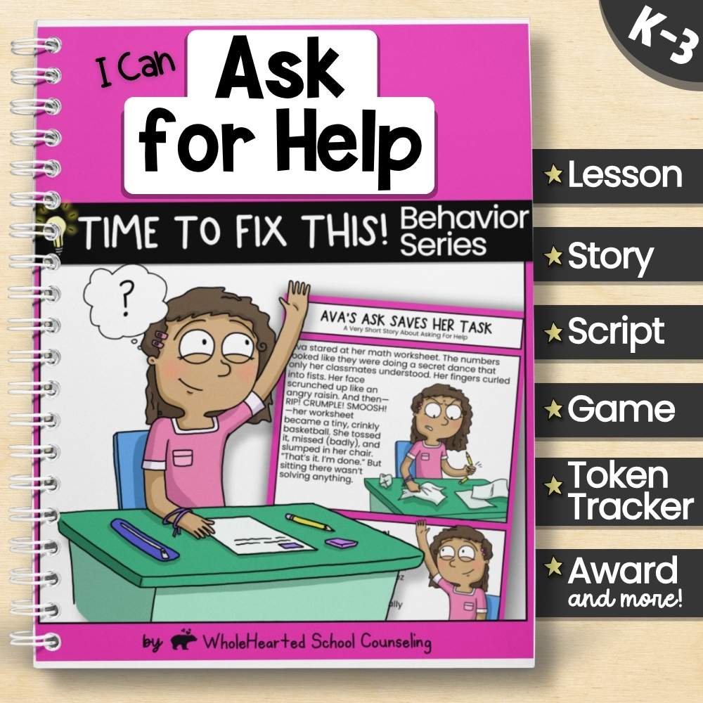 Cover image for the 'I Can Ask for Help' SEL behavior unit, part of the Time to Fix This! Series. Includes K–3 lesson, story, script, game, token tracker, and student award to teach self-advocacy and classroom communication skills.