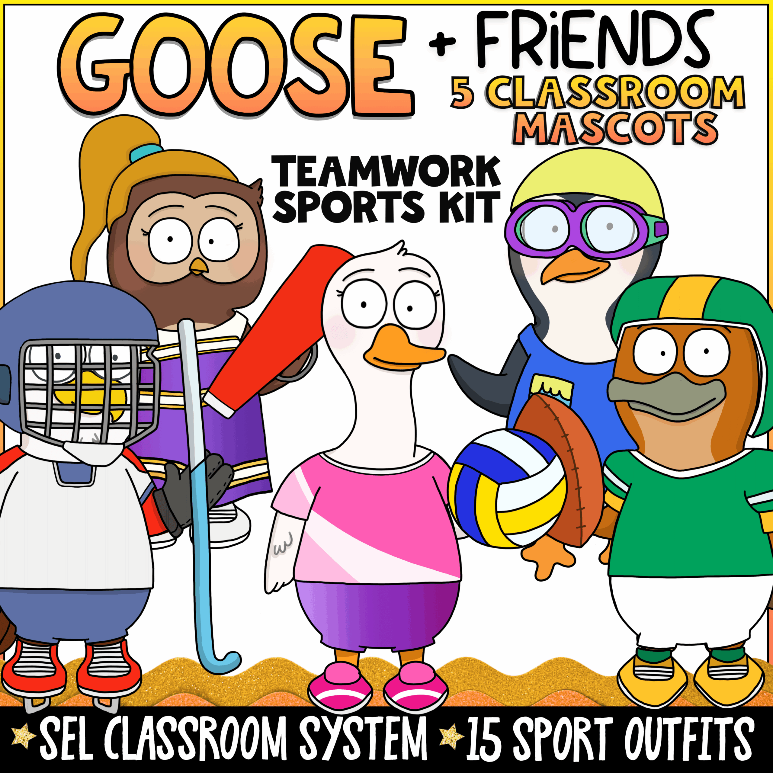 Classroom Management Mascot Goose for SEL & Behavior Support Sports Cover image for the Goose + Friends Teamwork Sports Kit featuring five cartoon classroom mascots dressed in sports uniforms including hockey, cheerleading, volleyball, football, and swimming gear. Text highlights “SEL Classroom System” and “15 Sport Outfits” for teamwork and classroom community building.