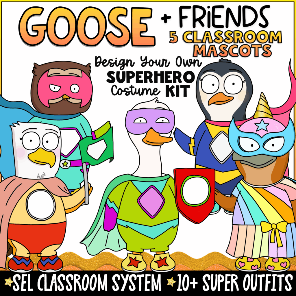 Cover image for the Goose + Friends Superhero Classroom Mascot Kit featuring five cartoon animal mascots dressed as superheroes, including Goose, Owl, Eagle, Penguin, and Platypus. Text highlights a classroom SEL system with 10+ superhero outfits designed for classroom management, behavior support, and social-emotional learning.