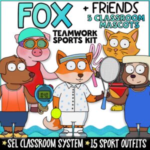 Cover image for the Fox + Friends Teamwork Sports Kit featuring five cartoon classroom mascots including a fox, dog, cat, pig, and sloth dressed in sports-themed outfits. Text highlights “SEL Classroom System” and “15 Sport Outfits” for teamwork, sportsmanship, and classroom community building.