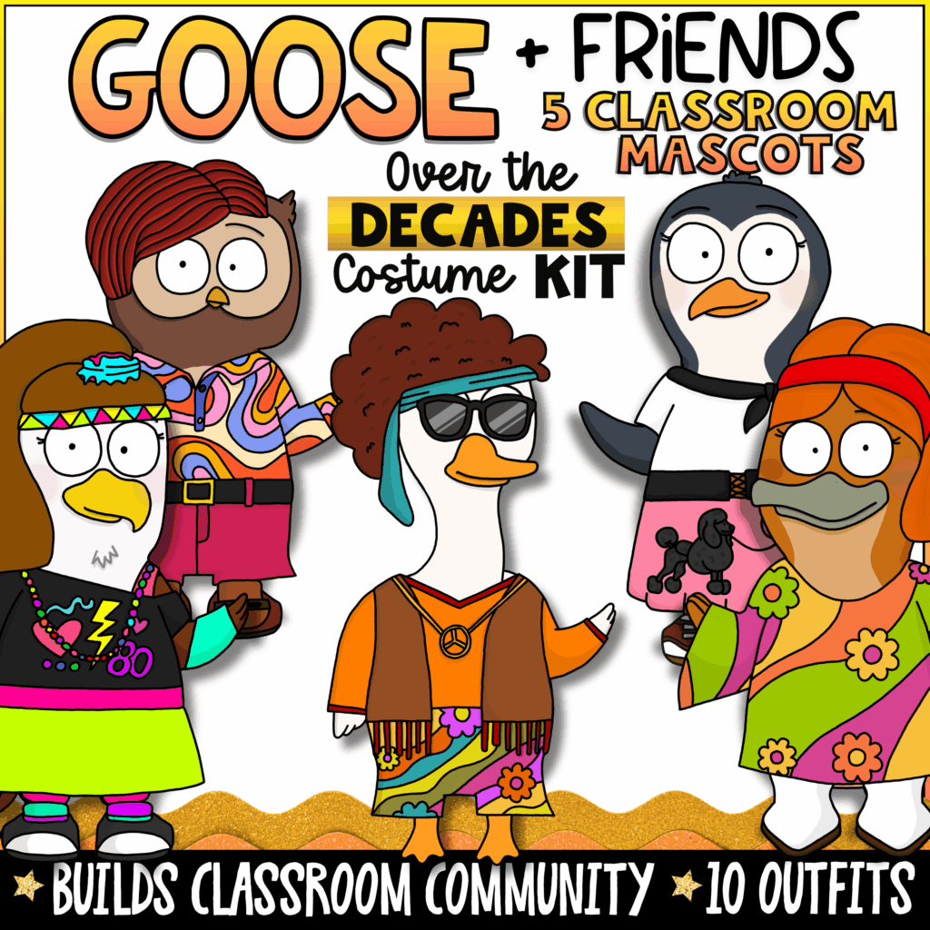 Goose + Friends Over the Decades Costume Kit featuring classroom mascot costumes from different historical eras to build classroom community, student engagement, and social-emotional learning. Includes 10 decade-themed outfits, character costumes, classroom discussion starters, and interactive SEL activities for elementary students.
