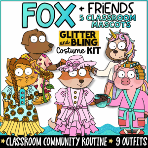 Fox + Friends Glitter and Bling classroom mascot costume kit featuring Fox, Cat, Dog, Pig, and Sloth dressed in glamorous princess, fairy, tea party, curlers, and sparkle-themed outfits. Includes 9 classroom mascot costumes designed to build classroom community, support SEL, positive behavior, and engaging classroom routines.