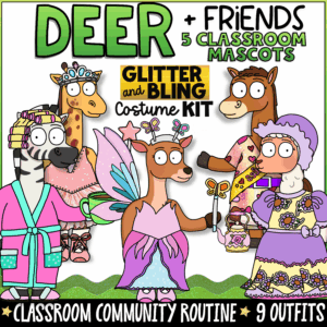 Deer + Friends Glitter and Bling classroom mascot costume kit featuring Deer, Zebra, Horse, Giraffe, and Alpaca dressed in fairy, derby day, rodeo sweetheart, princess, spa, and tea party-inspired outfits. Includes 9 classroom mascot costumes that build classroom community, support SEL lessons, positive behavior, and engaging classroom routines.