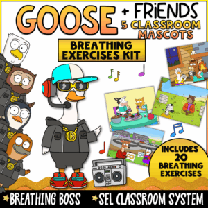 Cover image for the Goose + Friends Breathing Exercises Kit featuring the “Breathing Boss” goose mascot wearing headphones and sunglasses. Includes 20 breathing exercises, SEL classroom management supports, self-regulation activities, and social-emotional learning resources for elementary students.