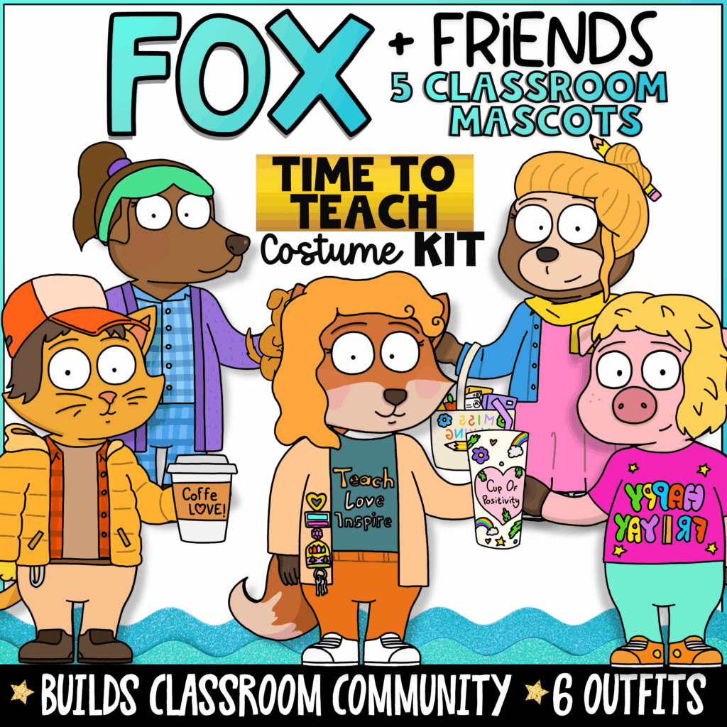 Fox + Friends Time to Teach classroom mascot costume kit featuring Fox, Cat, Dog, Pig, and Sloth classroom mascots dressed in teacher-inspired outfits. Includes 6 themed costumes that build classroom community, support PBIS, social-emotional learning, classroom management, and positive behavior in elementary classrooms.