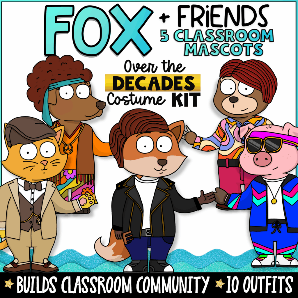 Fox + Friends Over the Decades Costume Kit featuring classroom mascot characters dressed in decade-inspired outfits including 1920s, 1960s, 1970s, and 1980s fashions. Includes 10 costume designs, classroom community activities, social-emotional learning supports, and student engagement resources for elementary classrooms.