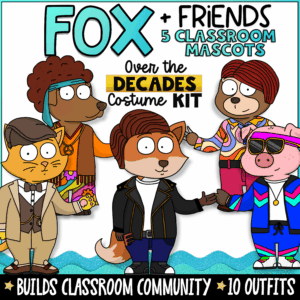 Fox + Friends Over the Decades Costume Kit featuring classroom mascot characters dressed in decade-inspired outfits including 1920s, 1960s, 1970s, and 1980s fashions. Includes 10 costume designs, classroom community activities, social-emotional learning supports, and student engagement resources for elementary classrooms.