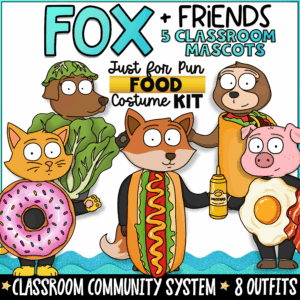 Fox + Friends Just for Fun Food classroom mascot costume kit featuring Fox, Cat, Sloth, Dog, and Pig dressed in playful food costumes including hot dog, lettuce, donut, fried egg, and taco. Includes 8 printable mascot outfits for classroom community, morning meetings, bulletin boards, and elementary classroom routines.