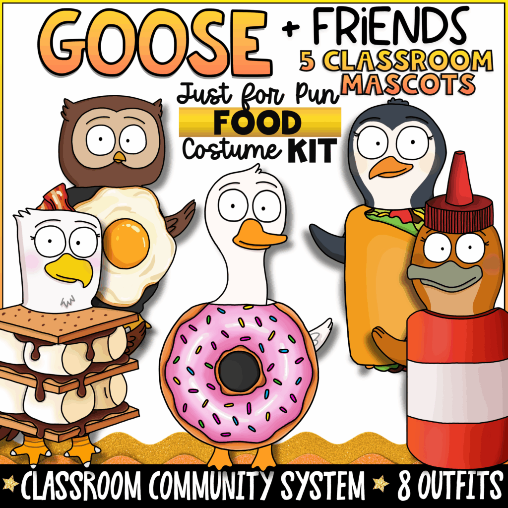 Goose + Friends Just for Pun Food classroom mascot costume kit featuring Goose, Owl, Eagle, Penguin, and Platypus dressed as donut, hot dog, s'more, fried egg, hamburger, and ketchup. Includes 8 printable classroom mascot costumes for classroom community, morning meetings, SEL activities, school spirit days, and elementary classroom fun.