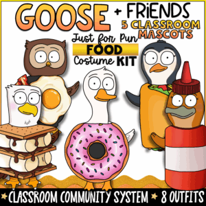 Goose + Friends Just for Pun Food classroom mascot costume kit featuring Goose, Owl, Eagle, Penguin, and Platypus dressed as donut, hot dog, s'more, fried egg, hamburger, and ketchup. Includes 8 printable classroom mascot costumes for classroom community, morning meetings, SEL activities, school spirit days, and elementary classroom fun.