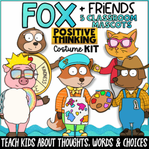 Fox and Friends positive thinking classroom mascot costume kit with five animal characters and visual tools for teaching kids positive self-talk, confidence, problem solving, thoughts, words, and choices.