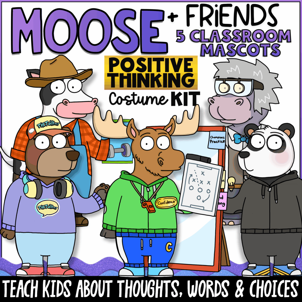 Moose and Friends positive thinking classroom mascot costume kit with five animal characters and visual tools for teaching kids about thoughts, words, choices, confidence, problem solving, and SEL skills.