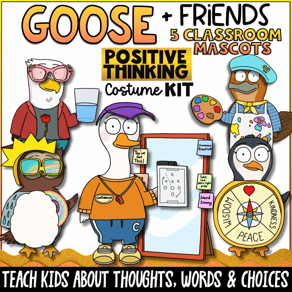 Goose and Friends positive thinking classroom mascot costume kit with five animal characters and visual tools for teaching kids about thoughts, words, choices, confidence, kindness, and SEL skills.
